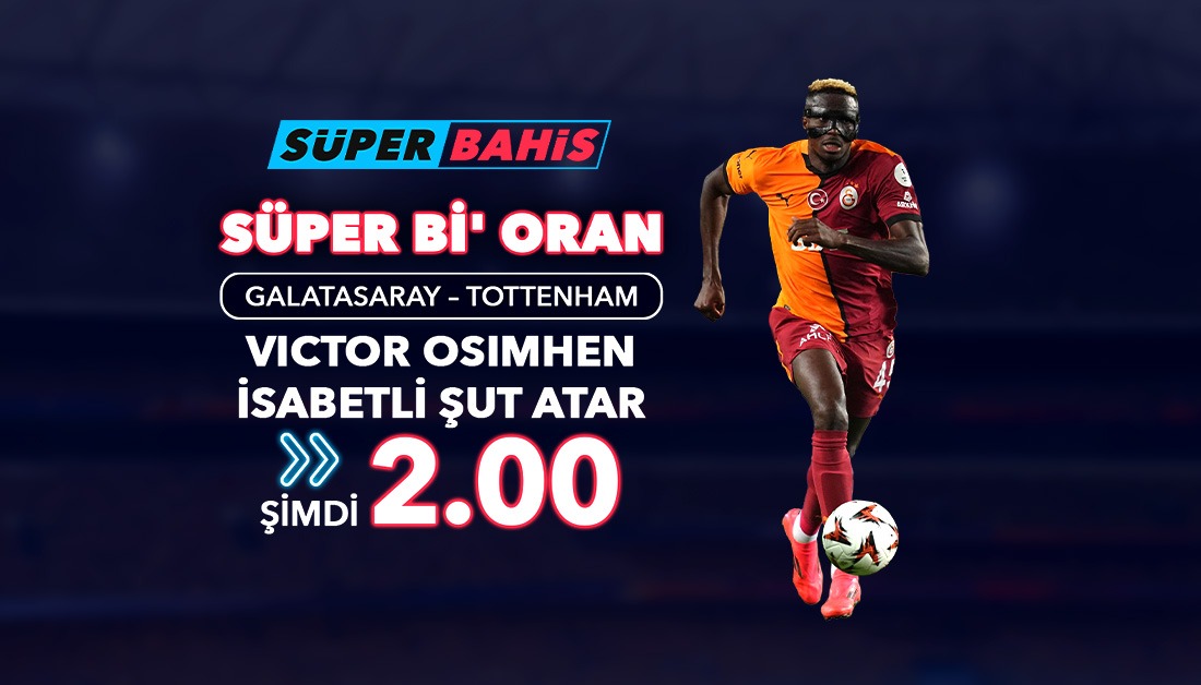 Süperbahis Süper Oran Galatasaray Tottenham
